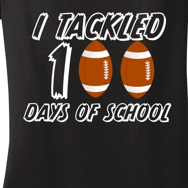 I Tackled 100 Days Of school Women's V-Neck T-Shirt