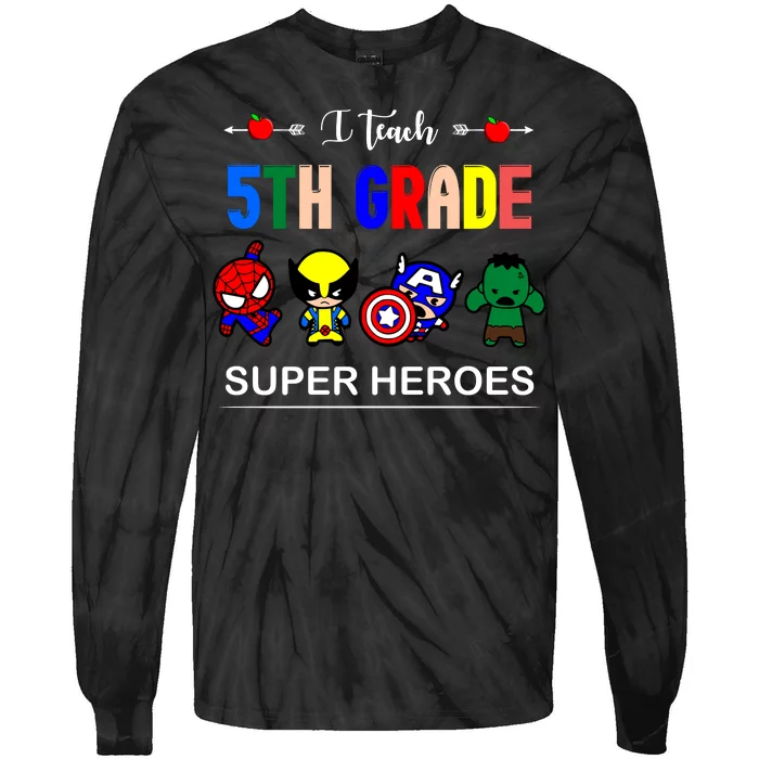 I Teach 5th Grade Superheroes Tie-Dye Long Sleeve Shirt