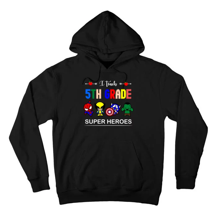 I Teach 5th Grade Superheroes Tall Hoodie