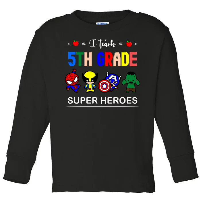 I Teach 5th Grade Superheroes Toddler Long Sleeve Shirt