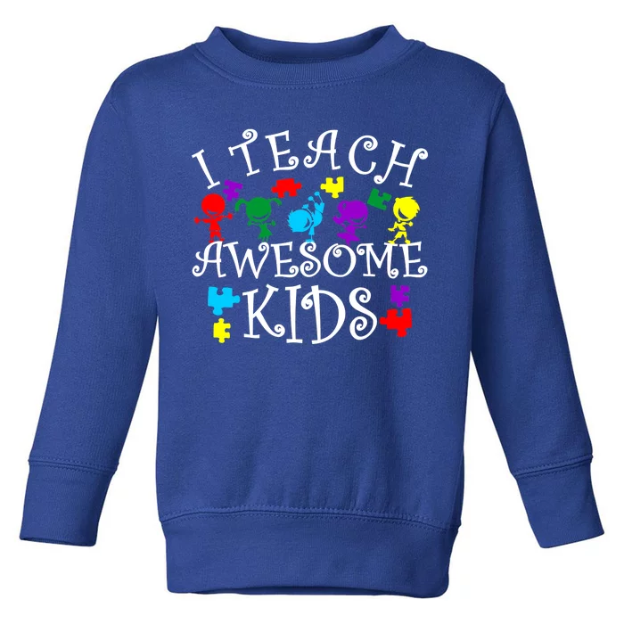 I Teach Awesome Kids Autism Awareness Teacher Toddler Sweatshirt