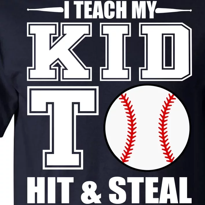 I Teach My Kid To Hit & Steal Baseball Tall T-Shirt