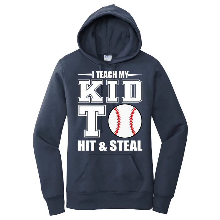 I Teach My Kid To Hit & Steal Baseball Women's Pullover Hoodie