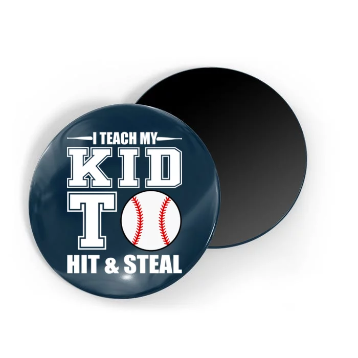 I Teach My Kid To Hit & Steal Baseball Magnet