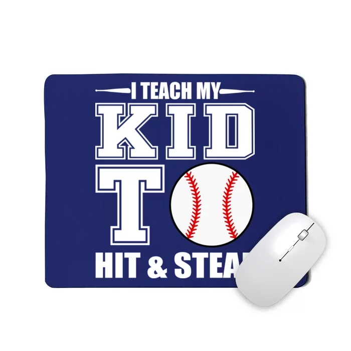 I Teach My Kid To Hit & Steal Baseball Mousepad