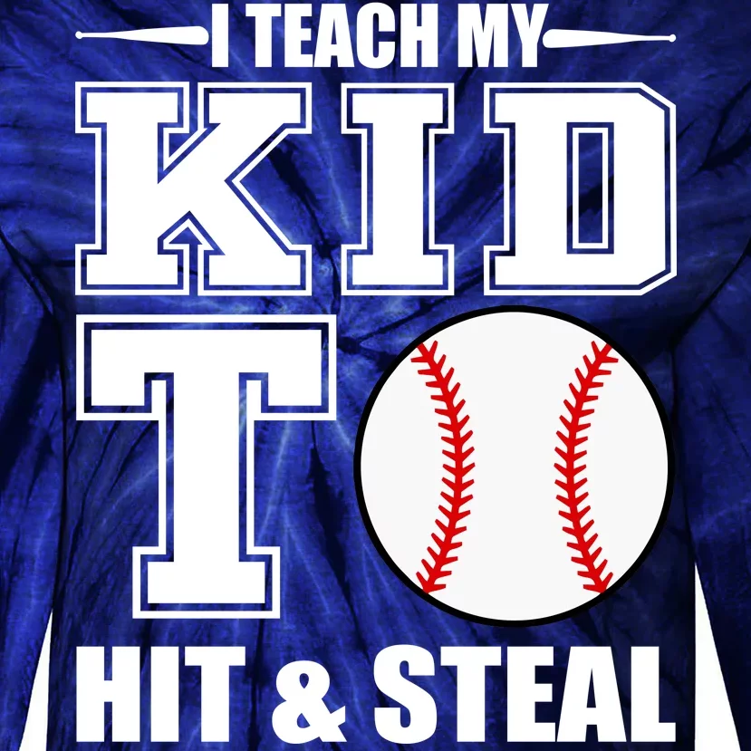 I Teach My Kid To Hit & Steal Baseball Tie-Dye Long Sleeve Shirt