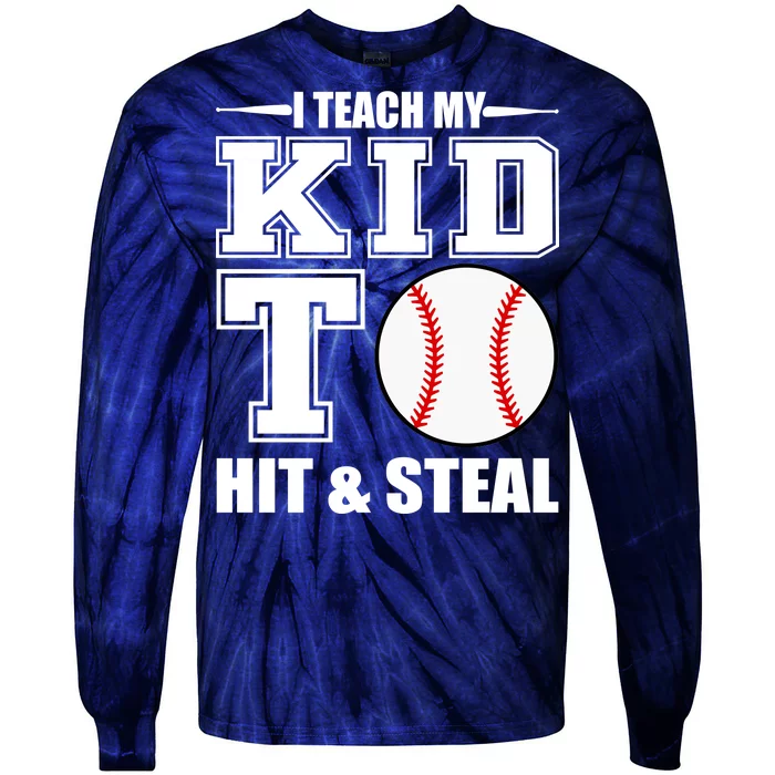 I Teach My Kid To Hit & Steal Baseball Tie-Dye Long Sleeve Shirt