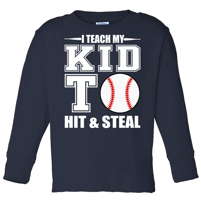 I Teach My Kid To Hit & Steal Baseball Toddler Long Sleeve Shirt