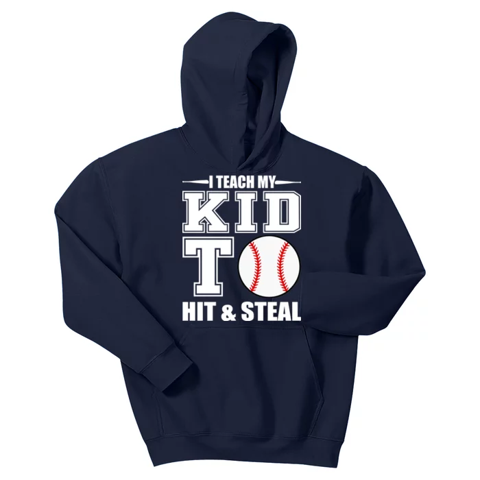 I Teach My Kid To Hit & Steal Baseball Kids Hoodie