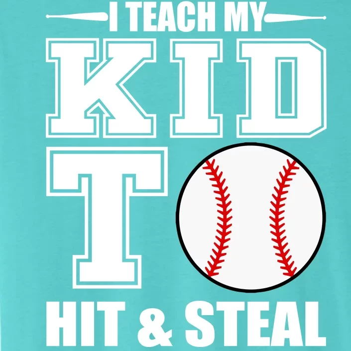 I Teach My Kid To Hit & Steal Baseball ChromaSoft Performance T-Shirt