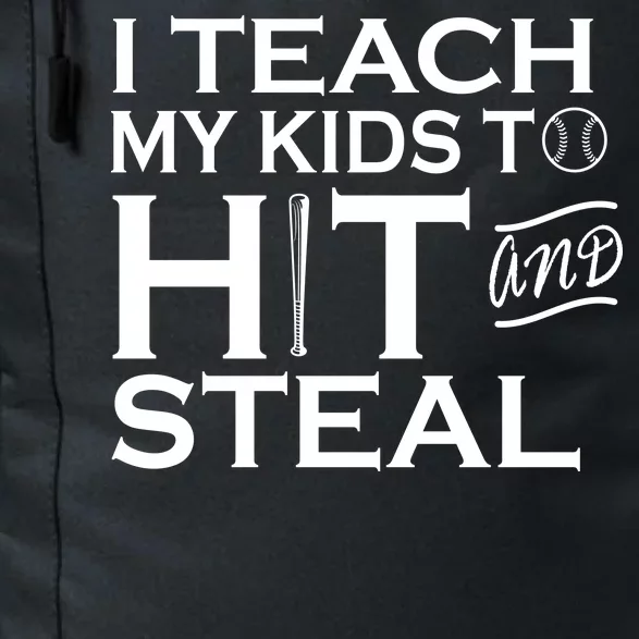 I Teach My Kids To Hit And Steal Daily Commute Backpack