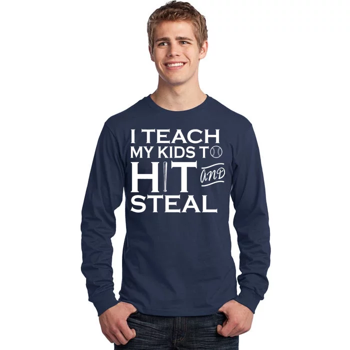 I Teach My Kids To Hit And Steal Tall Long Sleeve T-Shirt