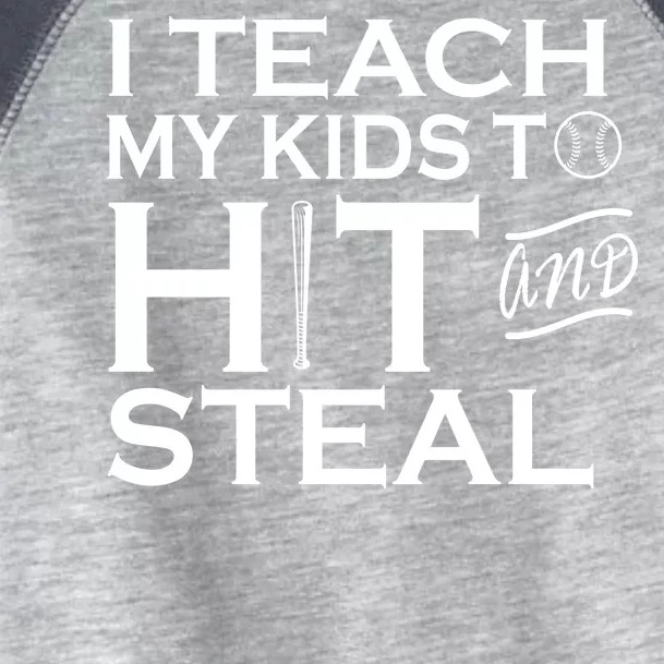 I Teach My Kids To Hit And Steal Toddler Fine Jersey T-Shirt