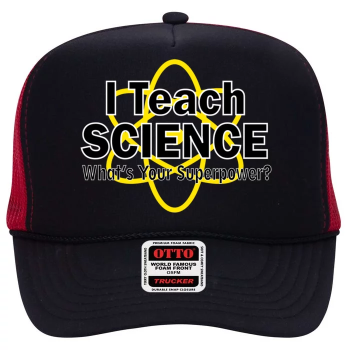 I Teach Science What's Your Superpower? High Crown Mesh Trucker Hat