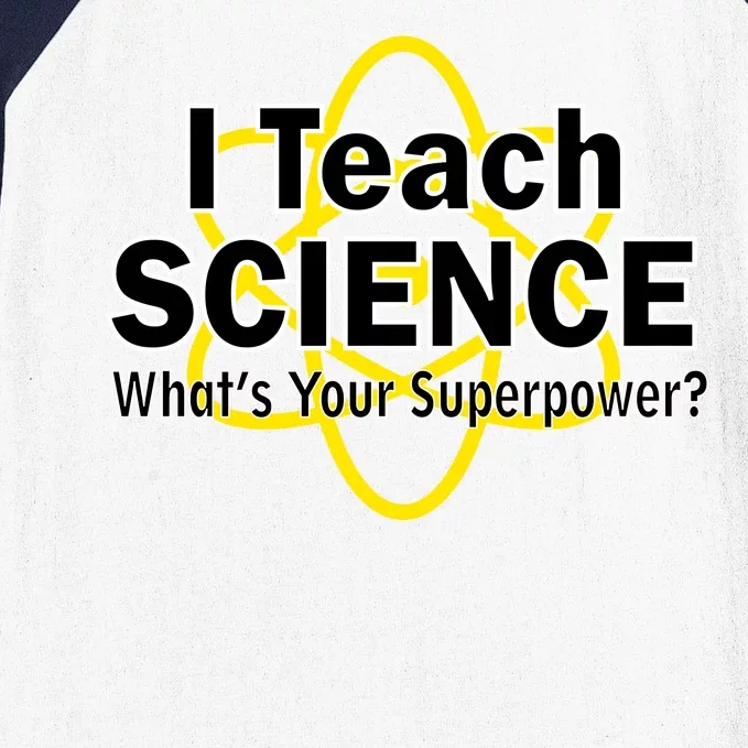 I Teach Science What's Your Superpower? Baseball Sleeve Shirt