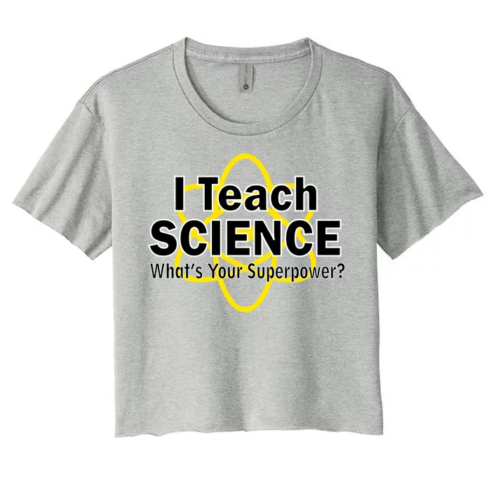 I Teach Science What's Your Superpower? Women's Crop Top Tee