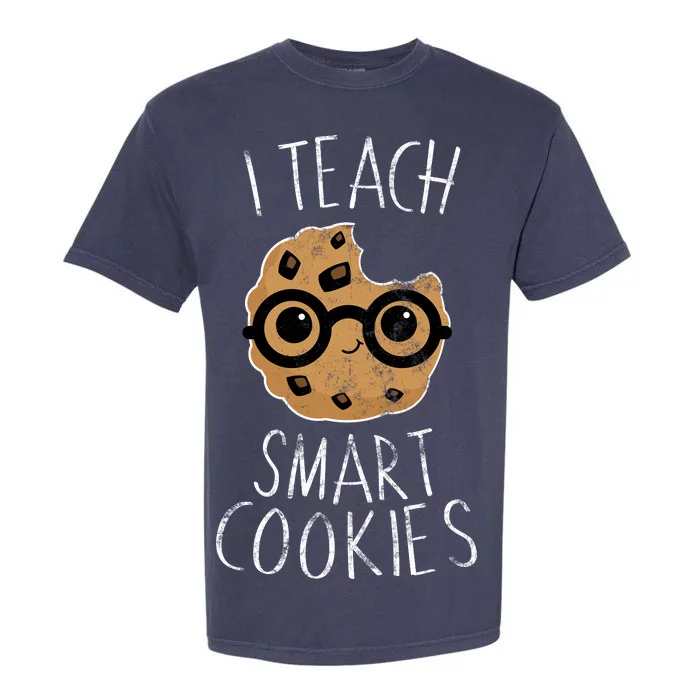 I Teach Smart Cookies Garment-Dyed Heavyweight T-Shirt