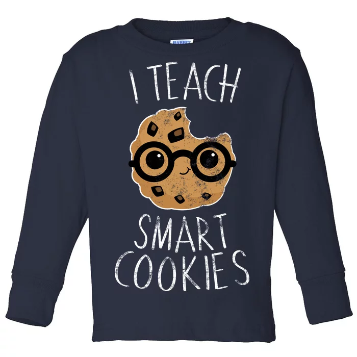 I Teach Smart Cookies Toddler Long Sleeve Shirt