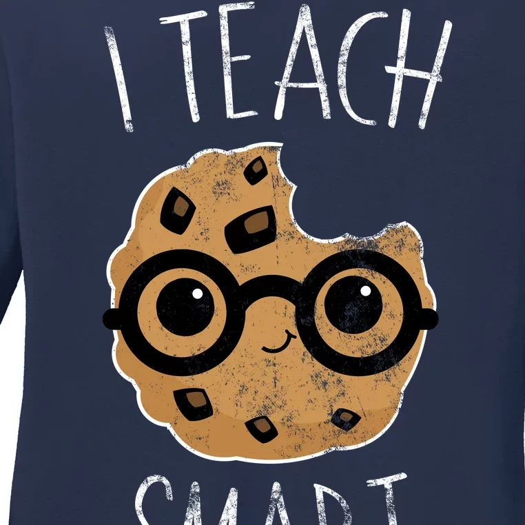 I Teach Smart Cookies Ladies Long Sleeve Shirt