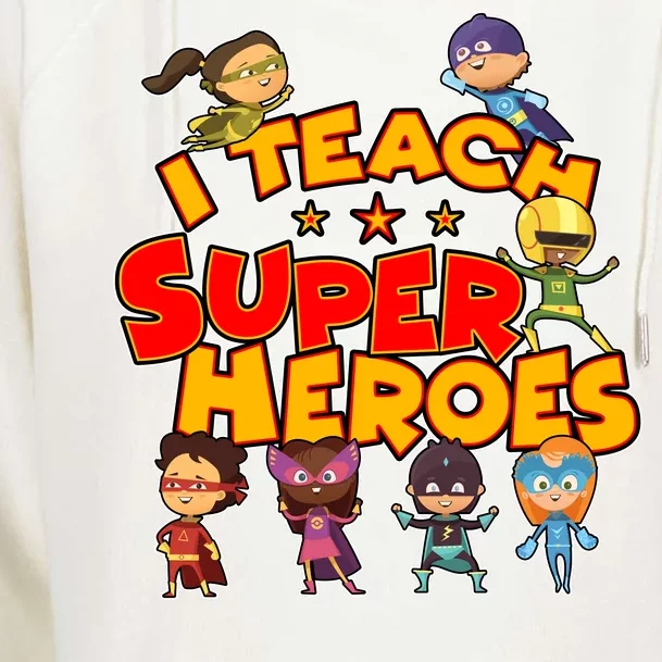 I Teach Superheroes Womens Funnel Neck Pullover Hood