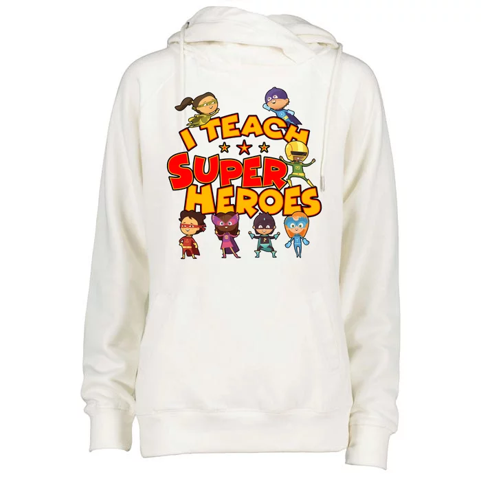 I Teach Superheroes Womens Funnel Neck Pullover Hood