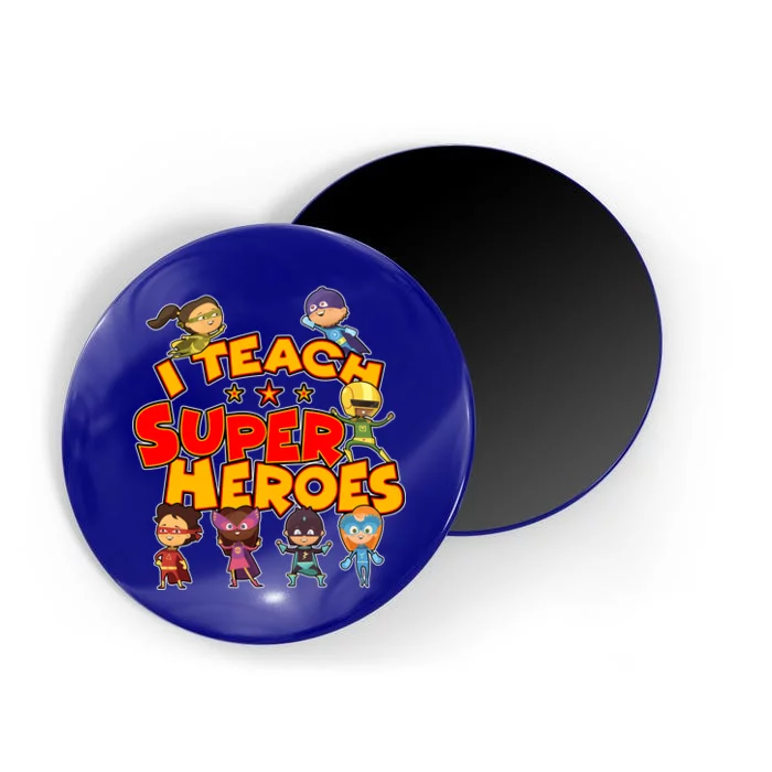 I Teach Superheroes Magnet