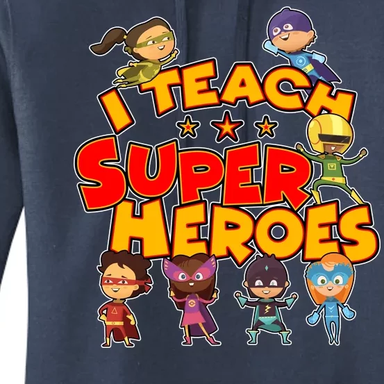 I Teach Superheroes Women's Pullover Hoodie