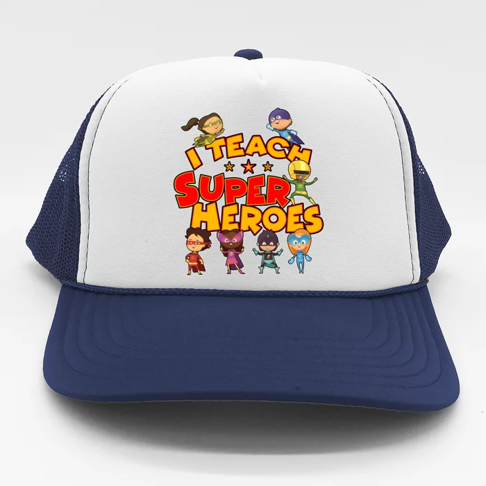 I Teach Superheroes Trucker Hat