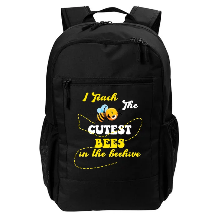 I Teach The Cutest Bees In The Hive Daily Commute Backpack