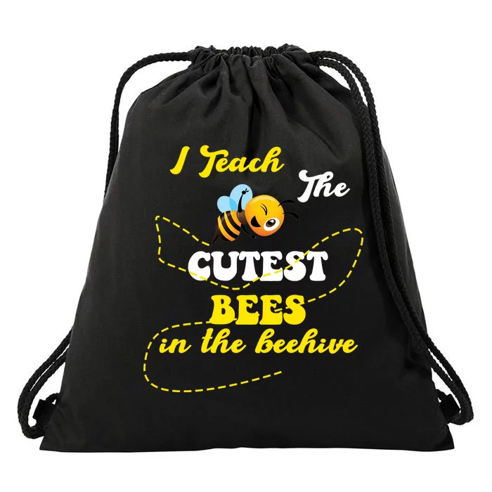 I Teach The Cutest Bees In The Hive Drawstring Bag