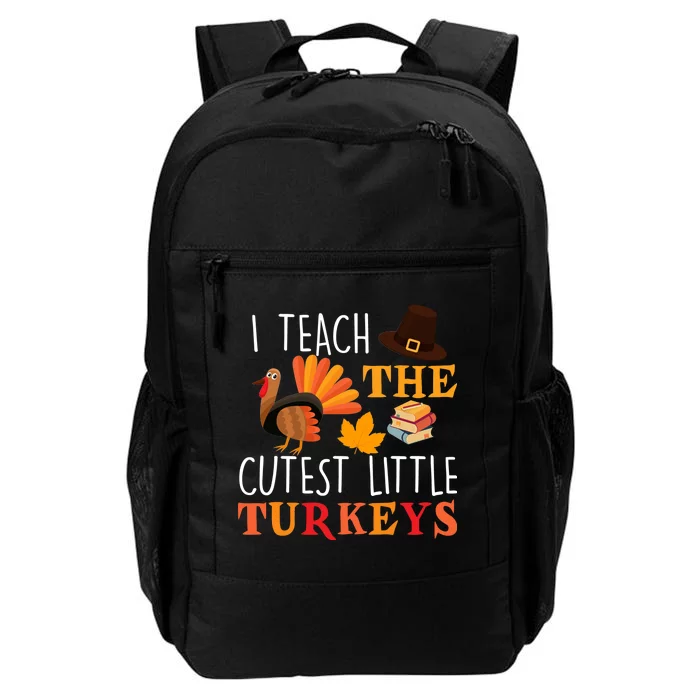 I Teach The Cutest Little Turkeys Daily Commute Backpack