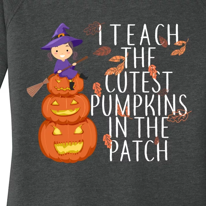 I Teach The Cutest Pumpkins in the Patch Women's Perfect Tri Tunic Long Sleeve Shirt