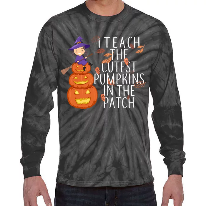 I Teach The Cutest Pumpkins in the Patch Tie-Dye Long Sleeve Shirt