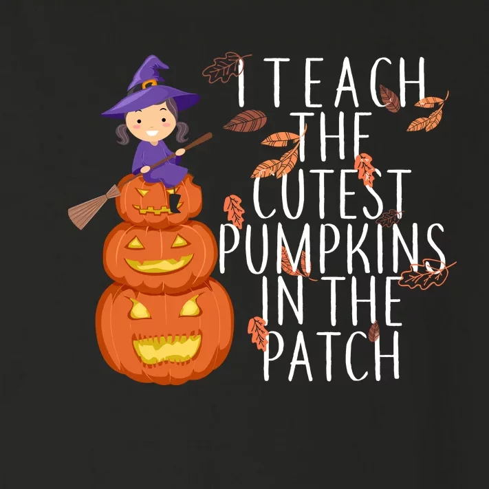 I Teach The Cutest Pumpkins in the Patch Toddler Long Sleeve Shirt