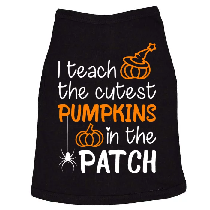 I Teach The Cutest Pumpkins in the Patch Halloween Teacher Doggie Tank