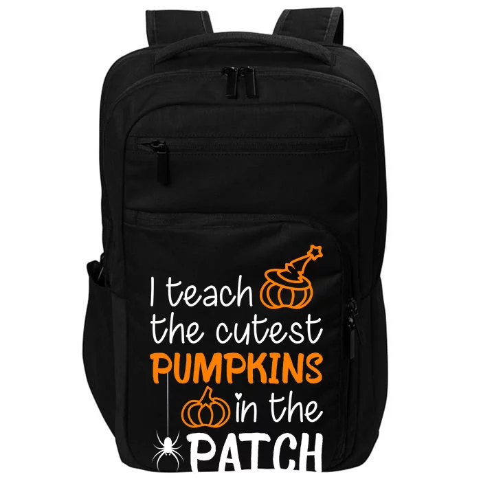 I Teach The Cutest Pumpkins in the Patch Halloween Teacher Impact Tech Backpack