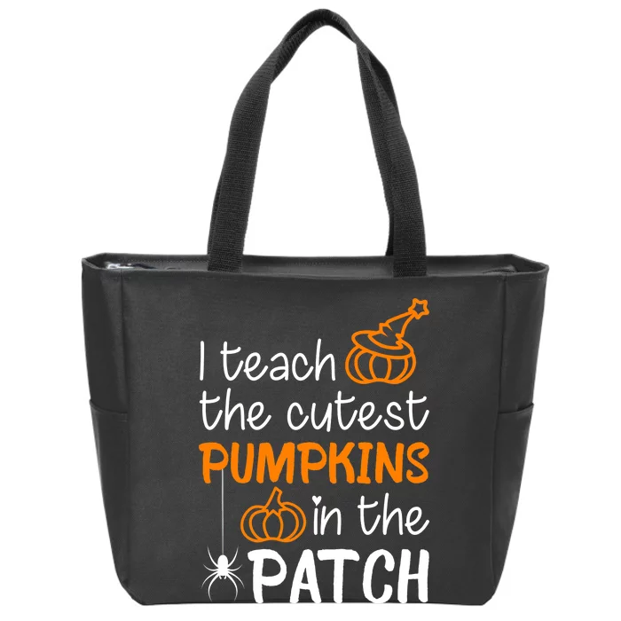 I Teach The Cutest Pumpkins in the Patch Halloween Teacher Zip Tote Bag