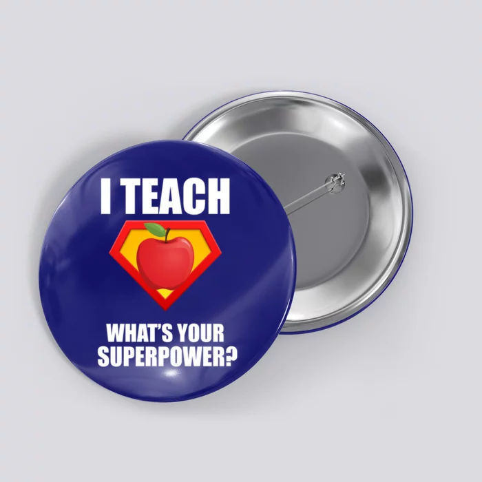 I Teach What Your Superpower? Button