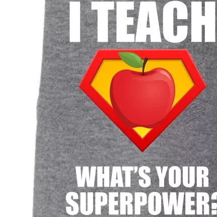 I Teach What Your Superpower? Doggie 3-End Fleece Hoodie