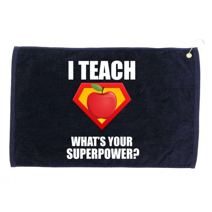 I Teach What Your Superpower? Grommeted Golf Towel