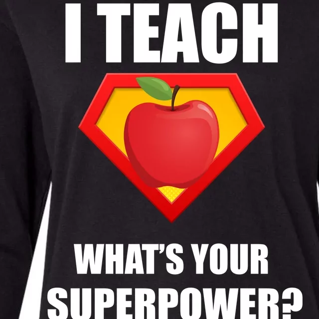 I Teach What Your Superpower? Funny Teacher Womens Cotton Relaxed Long Sleeve T-Shirt