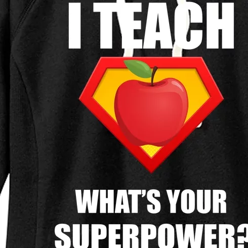 I Teach What Your Superpower? Funny Teacher Women's Fleece Hoodie