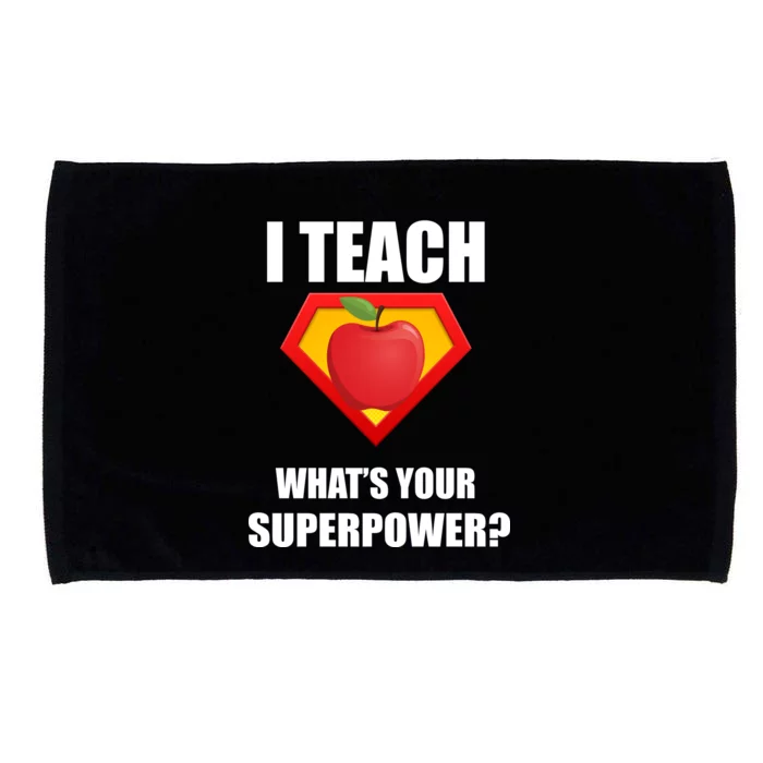 I Teach What Your Superpower? Funny Teacher Microfiber Hand Towel