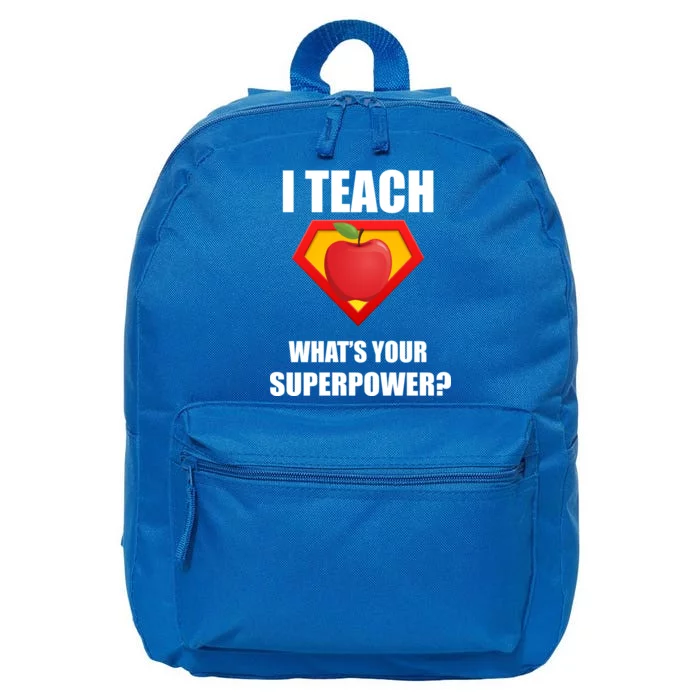 I Teach What Your Superpower? Funny Teacher 16 in Basic Backpack