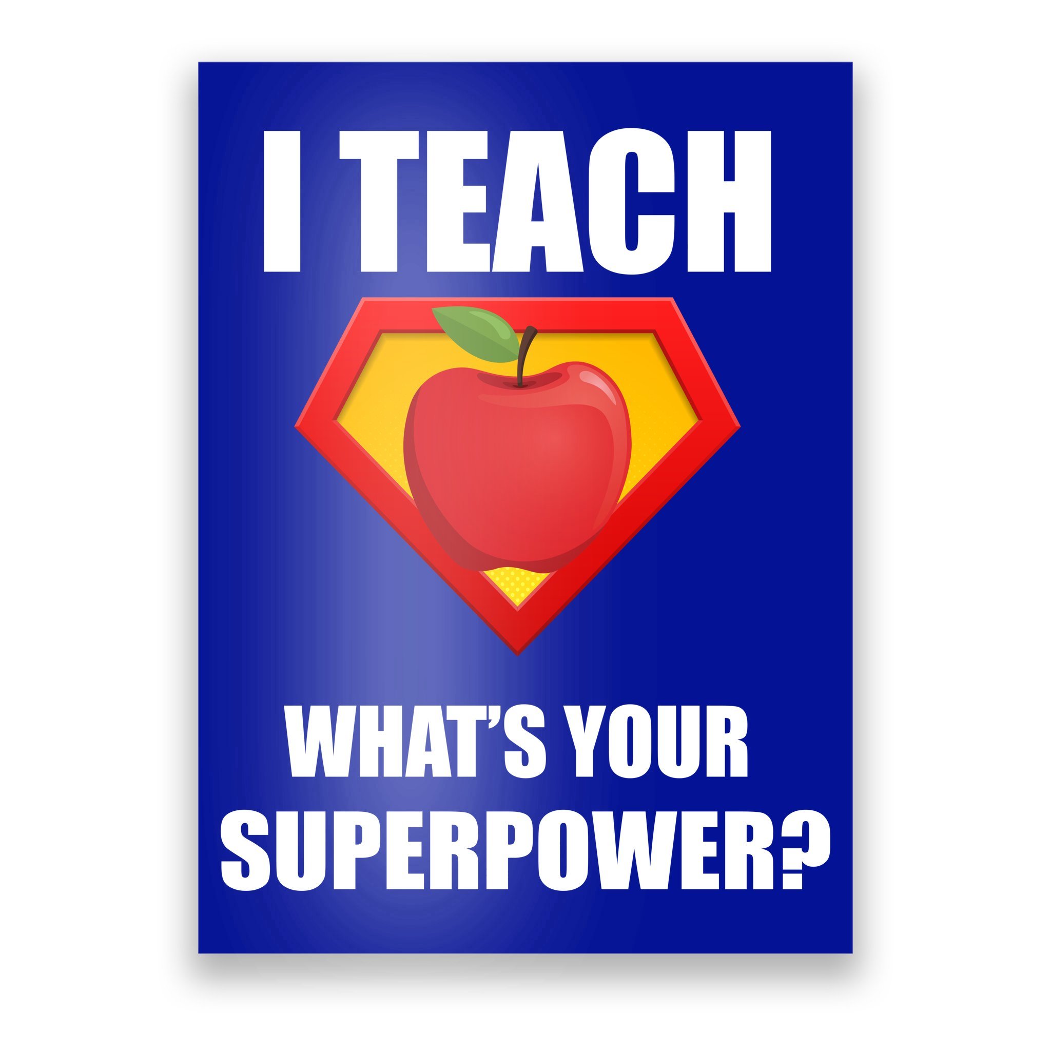 I Teach What's Your Superpower? Poster/Sign/Printable ~