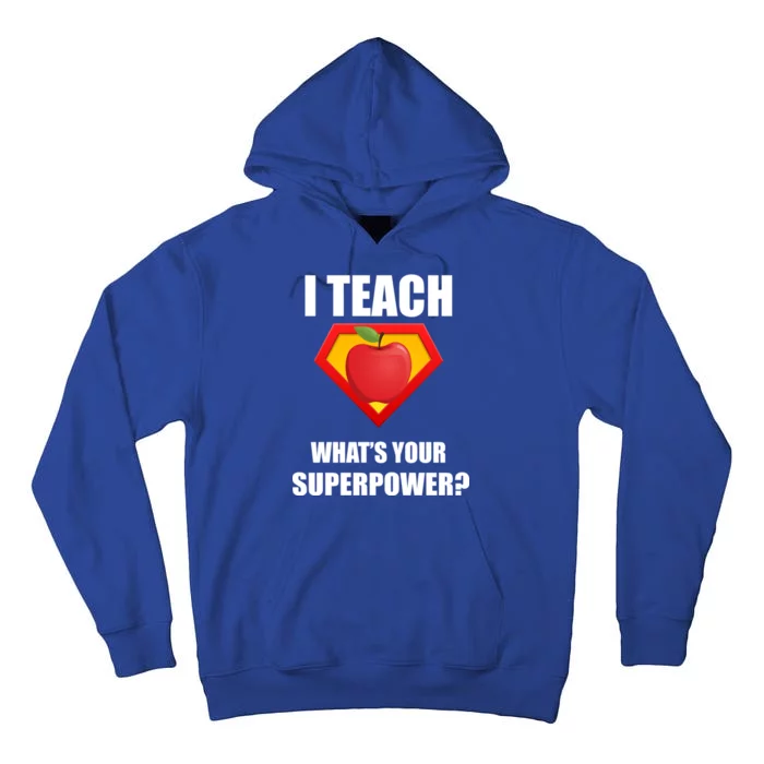 I Teach What Your Superpower? Funny Teacher Tall Hoodie