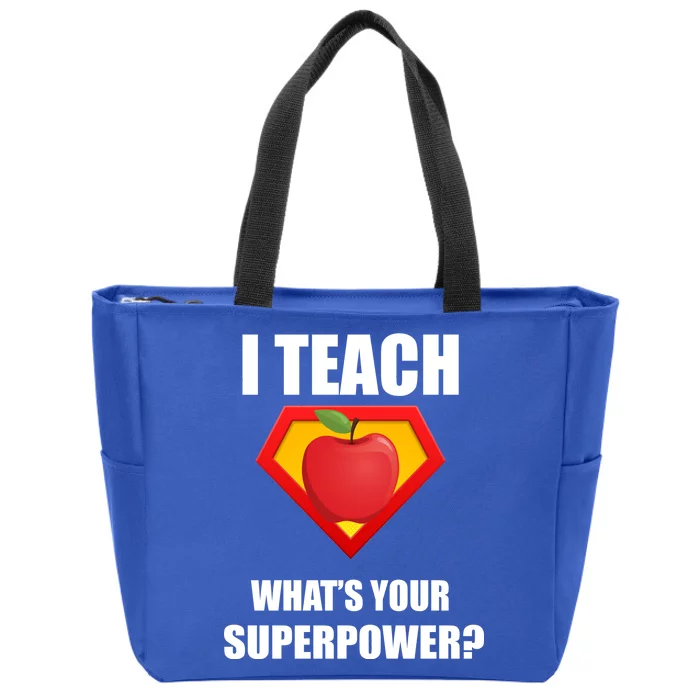 I Teach What Your Superpower? Funny Teacher Zip Tote Bag