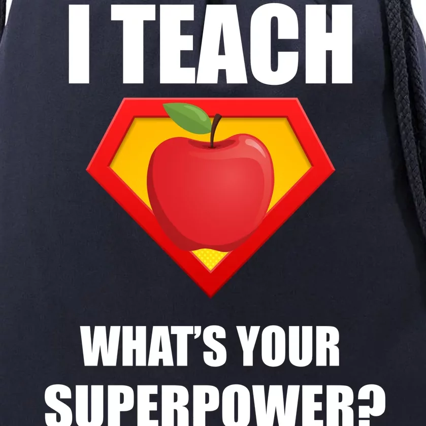 I Teach What Your Superpower? Funny Teacher Drawstring Bag