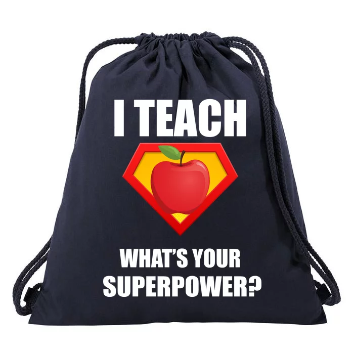 I Teach What Your Superpower? Funny Teacher Drawstring Bag