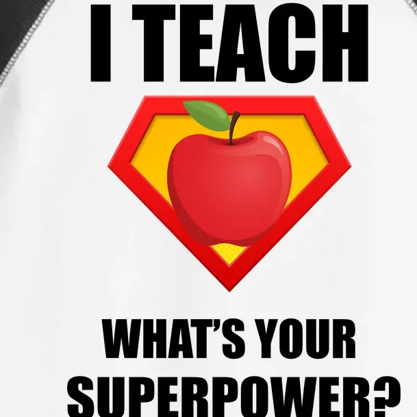 I Teach What Your Superpower? Funny Teacher Toddler Fine Jersey T-Shirt